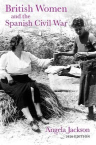 Title: British Women and the Spanish Civil War, Author: Angela Jackson