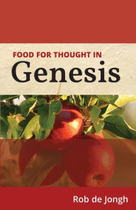 Title: Food for thought in Genesis, Author: Rob de Jongh