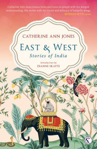 Title: East & West: Stories of India, Author: Catherine Ann Jones