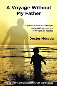 Title: A Voyage Without My Father, Author: Dexter Moscow