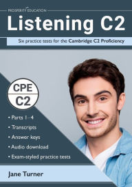 Title: Listening C2: Six practice tests for the Cambridge C2 Proficiency: Answers and audio included, Author: Jane Turner