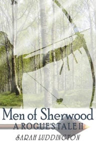 Title: Men of Sherwood, Author: Sarah Luddington