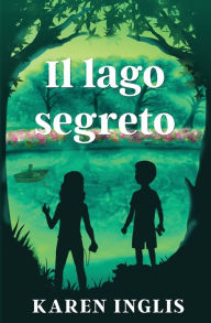 Title: Il lago segreto, Author: Karen Inglis