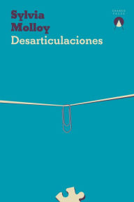 Title: Desarticulaciones, Author: Sylvia Molloy