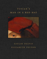 Title: Titian's Man in a Red Hat, Author: Giulio Dalvit
