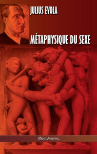 Title: Mï¿½taphysique du sexe: ï¿½dition intï¿½grale, Author: Julius Evola