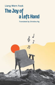 Title: The Joy of a Left Hand, Author: Liang Wern Fook