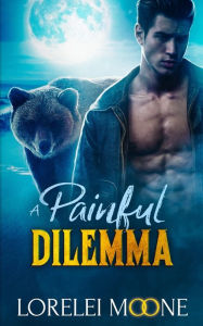 Title: Scottish Werebear A Painful Dilemma, Author: Lorelei Moone