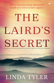 Title: The Laird's Secret: An Emotional and Moving Historical Romance about Love, Loss and Redemption, Author: Linda Tyler