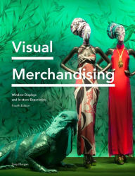 Title: Visual Merchandising: Window Displays and In-store Experience, Author: Tony Morgan