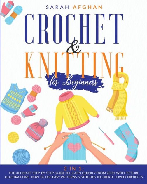 Crochet and Knitting for Absolute Beginners by Sarah Afghan, Paperback