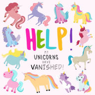 Title: Help! My Unicorns Have Vanished!: A Fun Where's Wally/Waldo Style Book for 2-5 Year Olds, Author: Webber Books
