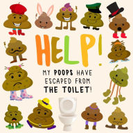 Title: Help! My Poops Have Escaped From the Toilet!: A Fun Where's Wally/Waldo Style Book for 2-5 Year Olds, Author: Webber Books
