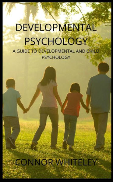 Developmental Psychology: A Guide to Developmental and Child Psychology