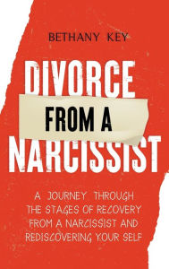 Title: Divorce from a Narcissist, Author: Bethany Key
