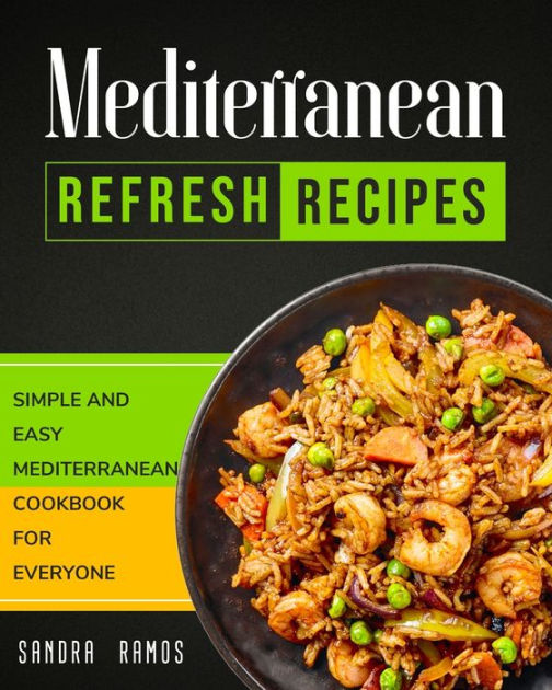 Mediterranean Refresh Recipes Simple and Easy Mediterranean Cookbook