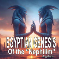 Title: Egyptian Genesis of the Nephilim, Author: Mogg Morgan