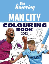 Title: The Amazing Man City Colouring Book 2022, Author: Dave Clarke