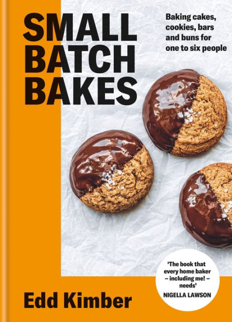 Small Batch Bakes: Baking cakes, cookies, bars and buns for one to six  people by Edd Kimber, Hardcover