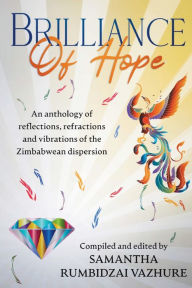 Title: Brilliance of hope, Author: Samantha Rumbidzai Vazhure