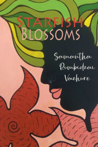 Title: Starfish Blossoms, Author: Samantha Rumbidzai Vazhure