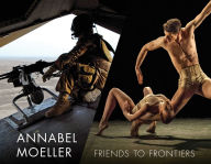 Title: Annabel Moeller: Friends to Frontiers, Author: Annabel Moeller