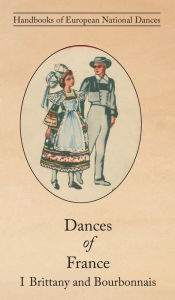Title: Dances of France I - Brittany and Bourbonnais, Author: Claudie Marcel-Dubois
