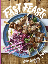 Title: Fast Feasts: Quick, easy recipes with a Middle-Eastern twist, Author: John Gregory-Smith