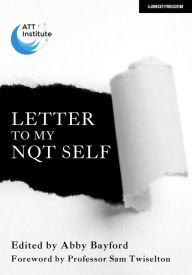 Title: Letter to My NQT Self, Author: Abby Bayford