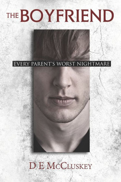 The Boyfriend: Every Parents Worst nightmare|Paperback