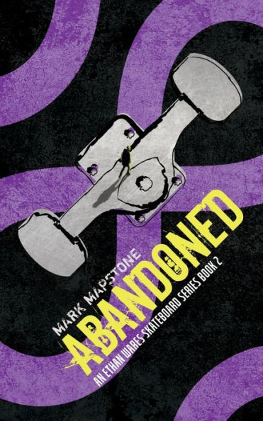 Abandoned: An Ethan Wares Skateboard Series Book 2