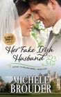 Her Fake Irish Husband (Large Print)