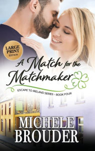 Title: A Match for the Matchmaker (Large Print), Author: Michele Brouder