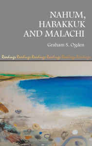 Title: Nahum, Habakkuk and Malachi, Author: Graham S Ogden