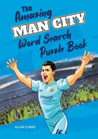Title: The Amazing Man City Word Search Puzzle Book, Author: Allan Clarke