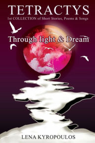 Title: TETRACTYS: Through Light & Dream, Author: Lena Kyropoulos