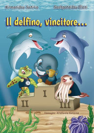 Title: Il delfino, vincitore..., Author: Sotiria Kirmanidou