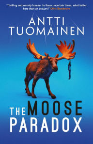Title: The Moose Paradox, Author: Antti Tuomainen