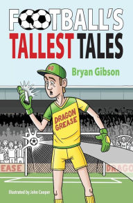 Title: Football's Tallest Tales, Author: Bryan Gibson