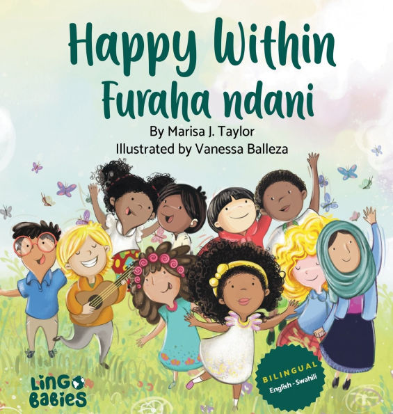 Happy Within / Furaha ndani: Children's Bilingual Picture Book: English & Swahili / Kitabu cha Picha cha Watoto cha Lugha Mbili: Kiingereza na Kiswahili