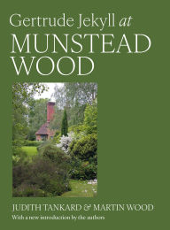 Title: Gertrude Jekyll at Munstead Wood, Author: Judith B. Tankard