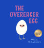 The Overeager Egg (B&N Exclusive Edition)