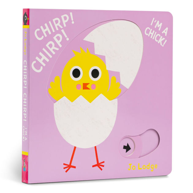 Chirp! Chirp! I'm a Chick! by Jo Lodge, Board Book Barnes & Noble®