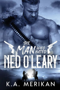 Title: The Man Who Hated Ned O'Leary, Author: K.A. Merikan
