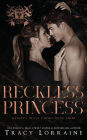 Reckless Princess: A Dark Mafia Romance