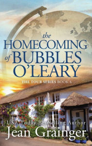 Title: Homecoming of Bubbles O'Leary: The Tour Series Book 4, Author: Jean Grainger