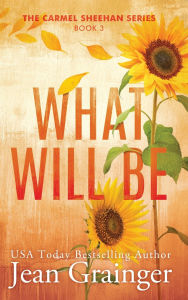 Title: What Will Be, Author: Jean Grainger