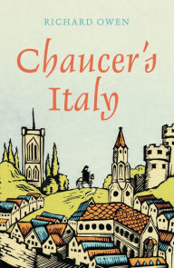 Title: Chaucer's Italy, Author: Richard Owen