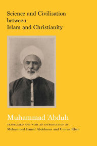 Title: Science and Civilization between Islam and Christianity, Author: Muhammad Abduh