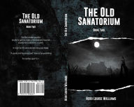 Title: THE OLD SANATORIUM, Author: Heidi Williams